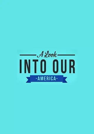 A Look Into Our America