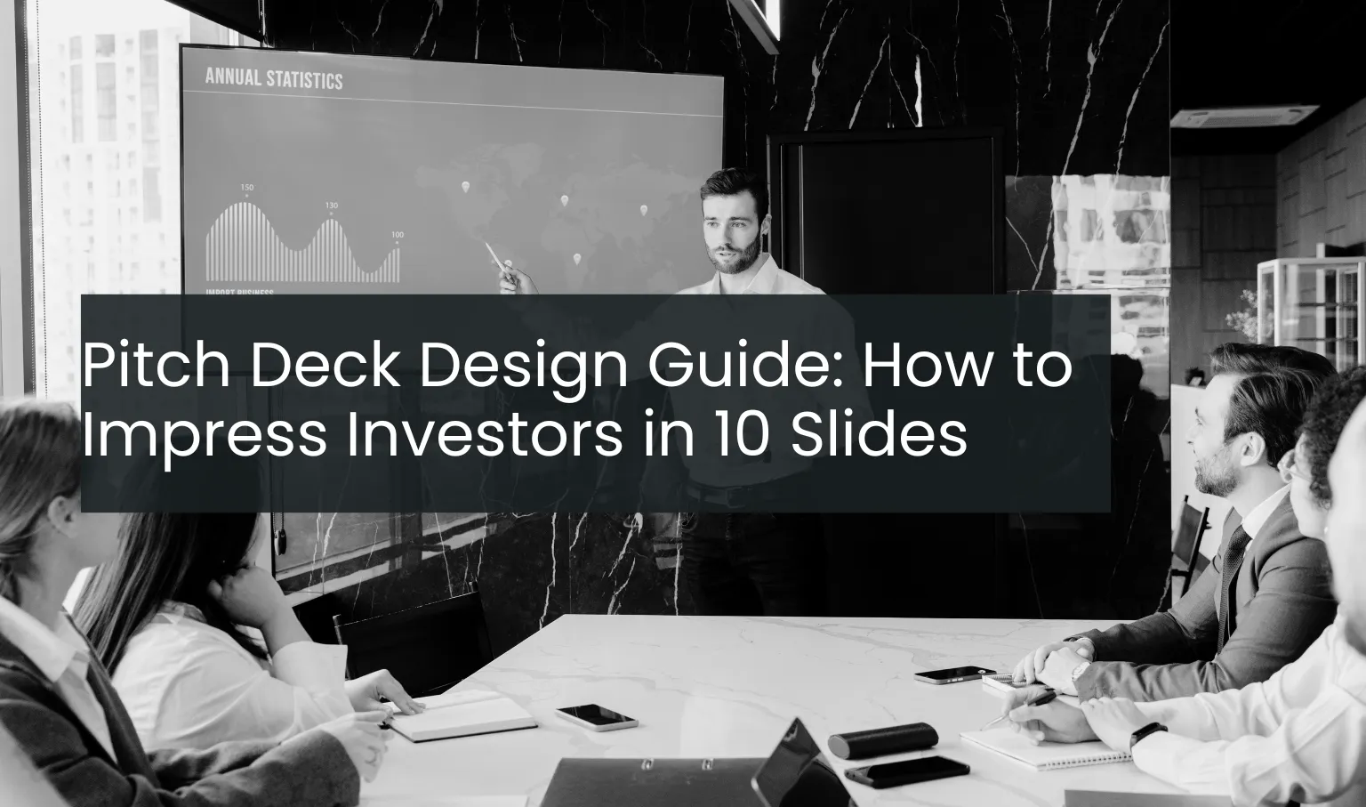 Pitch Deck Design Guide: How to Impress Investors in 10 Slides