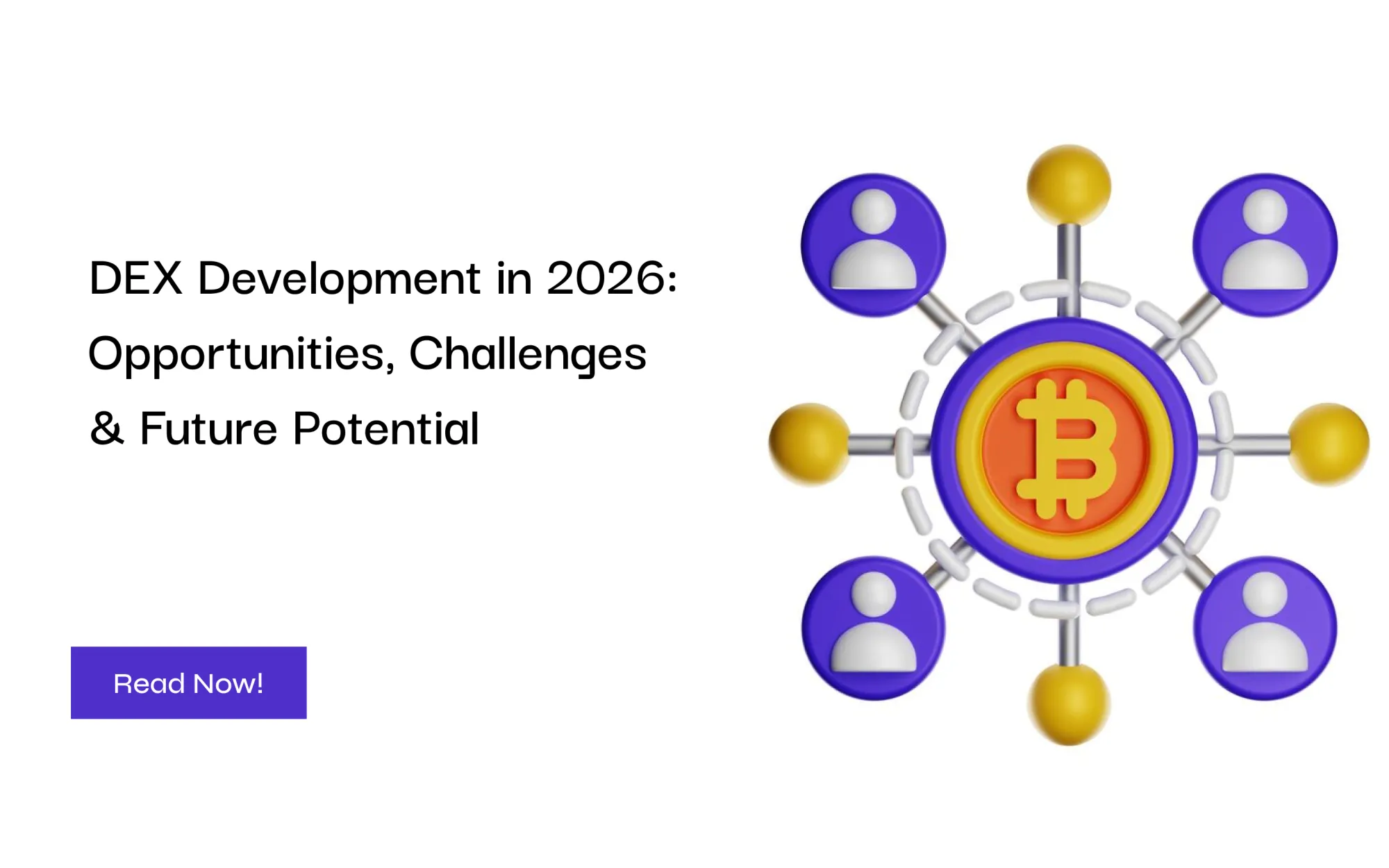 DEX Development in 2026: Opportunities, Challenges & Future Potential