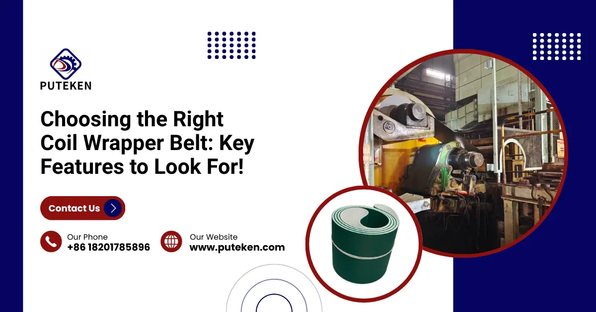 Choosing the Right Coil Wrapper Belt: Key Features to Look For!