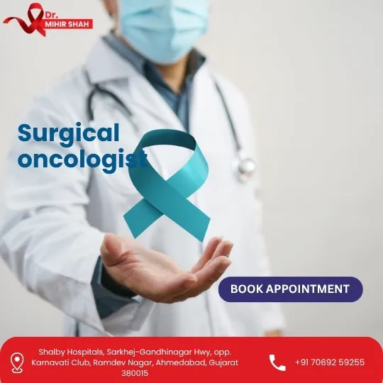 Where Can I Find the Best Cancer Surgeon in Ahmedabad?