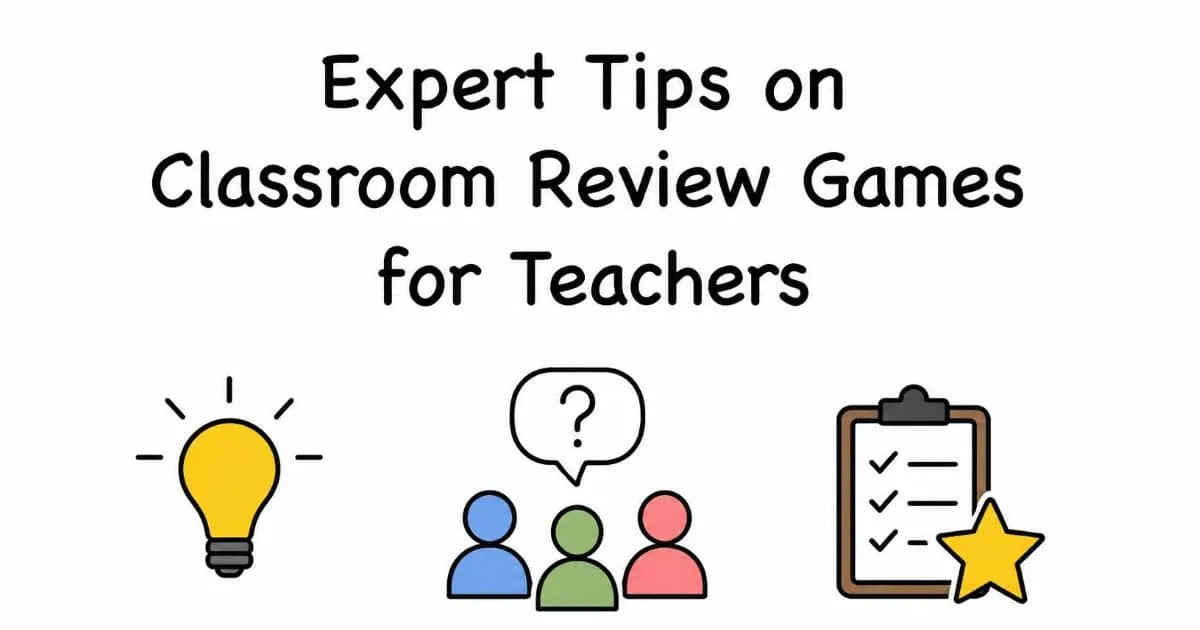Expert Tips on Classroom Review Games for Teachers