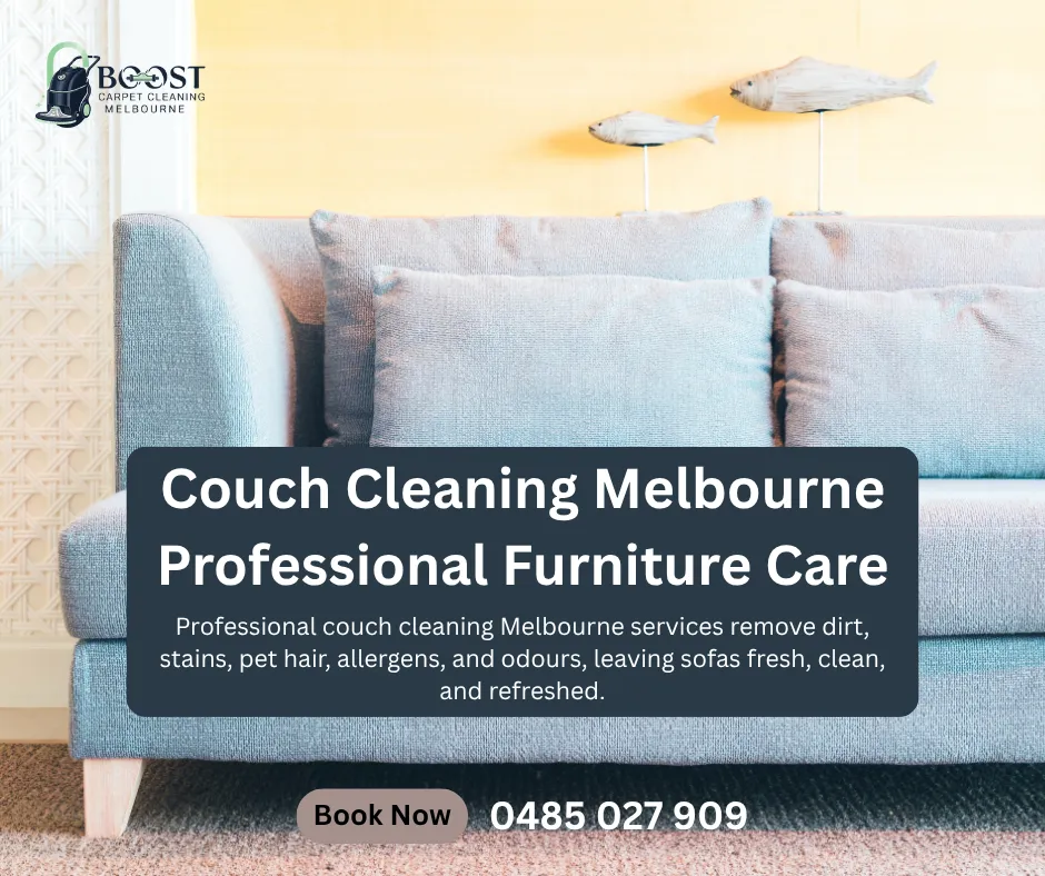 From Everyday Mess to Fresh Comfort with Couch Cleaning Service Melbourne