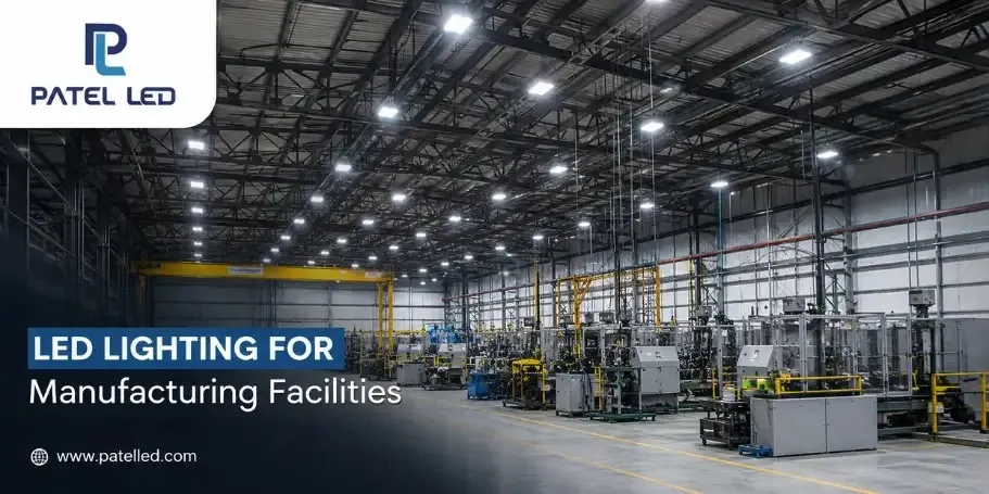 Industrial LED Lighting for Manufacturing Plants: Improve Safety, Productivity and Energy Efficiency