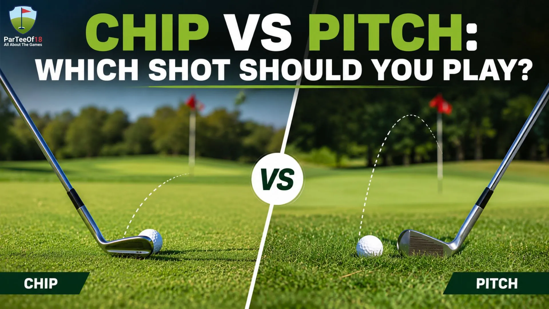 Chip vs Pitch: Which Shot Should You Play?
