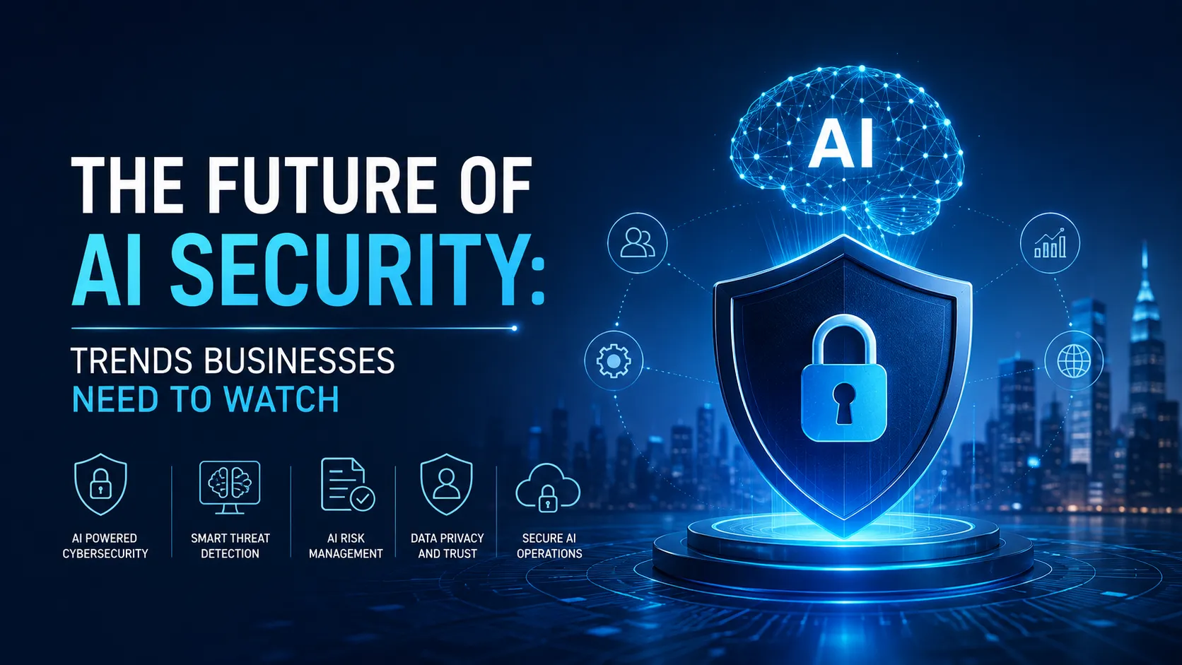 The Future of AI Security: Trends Businesses Need to Watch