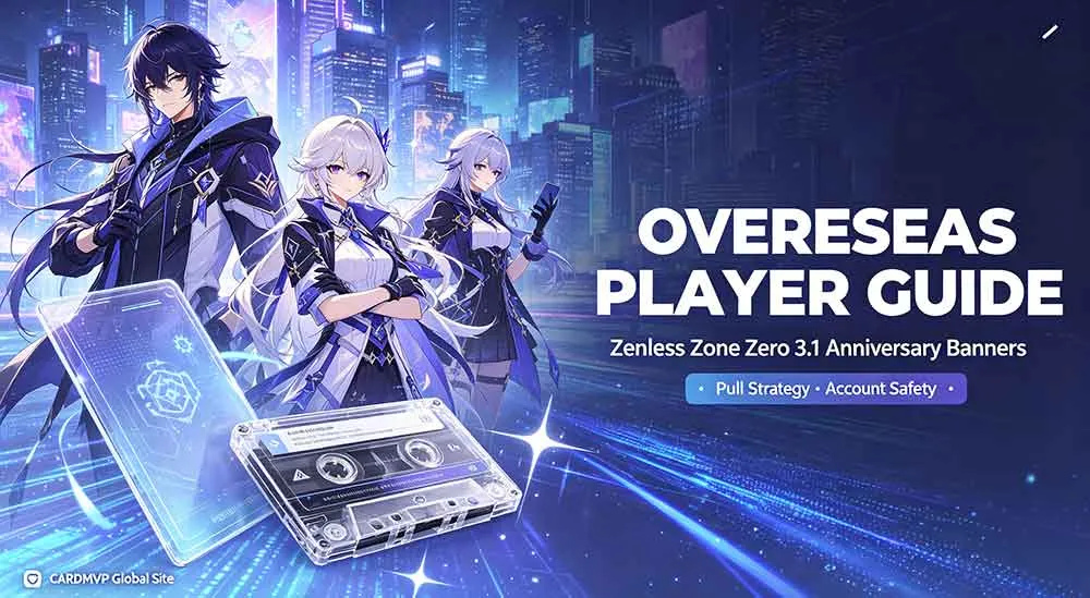 Zenless Zone Zero 3.1 Anniversary Banner Pull Guide and Safety Tips for Overseas Players