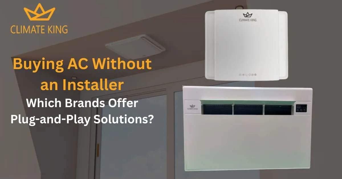 Buying AC Without an Installer: Which Brands Offer Plug-and-Play Solutions?