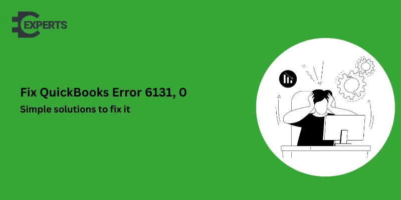 QuickBooks Error 6131, 0: Causes, Symptoms, and Solutions