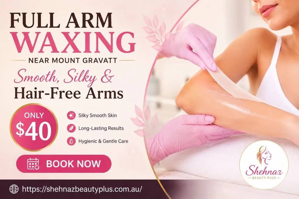 Affordable Full Arm Waxing Near Mount Gravatt for Smooth Skin