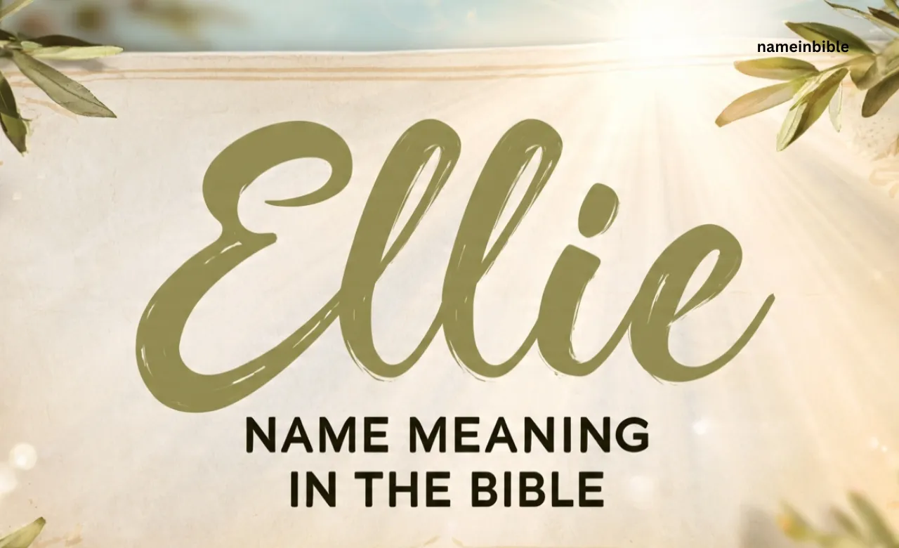 Ellie Name Meaning in the Bible