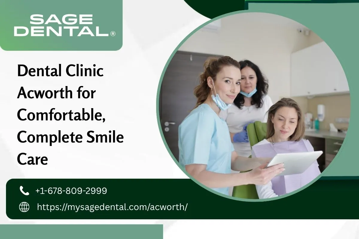 Dental Clinic Acworth for Comfortable, Complete Smile Care