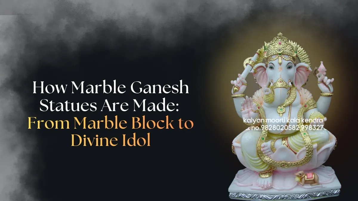 How Marble Ganesh Statues Are Made: From Marble Block to Divine Idol