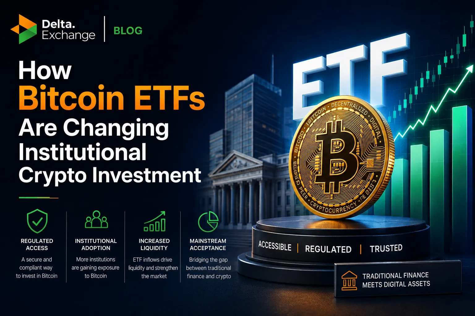 How Bitcoin ETFs Are Changing Institutional Crypto Investment