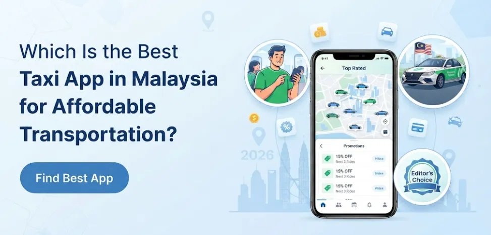 Which Is the Best Taxi App in Malaysia for Affordable Transportation?
