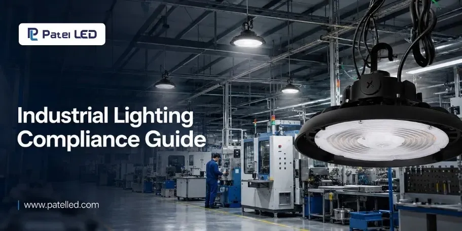Industrial LED Lighting Compliance: How to Choose Safer, Code-Ready Lighting for Commercial Facilities