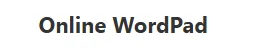 Wordpad Online: The Simple Digital Writing Tool for Notes, Documents, and Everyday Editing