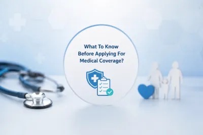 What Should You Know Before Applying for Medical Coverage Through Your Employer or Provider?