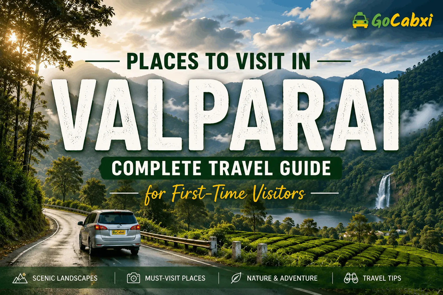 Places to Visit in Valparai: Complete Travel Guide for First-Time Visitors