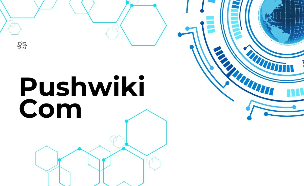 Pushwiki Com: A Simple Guide for First-Time Visitors
