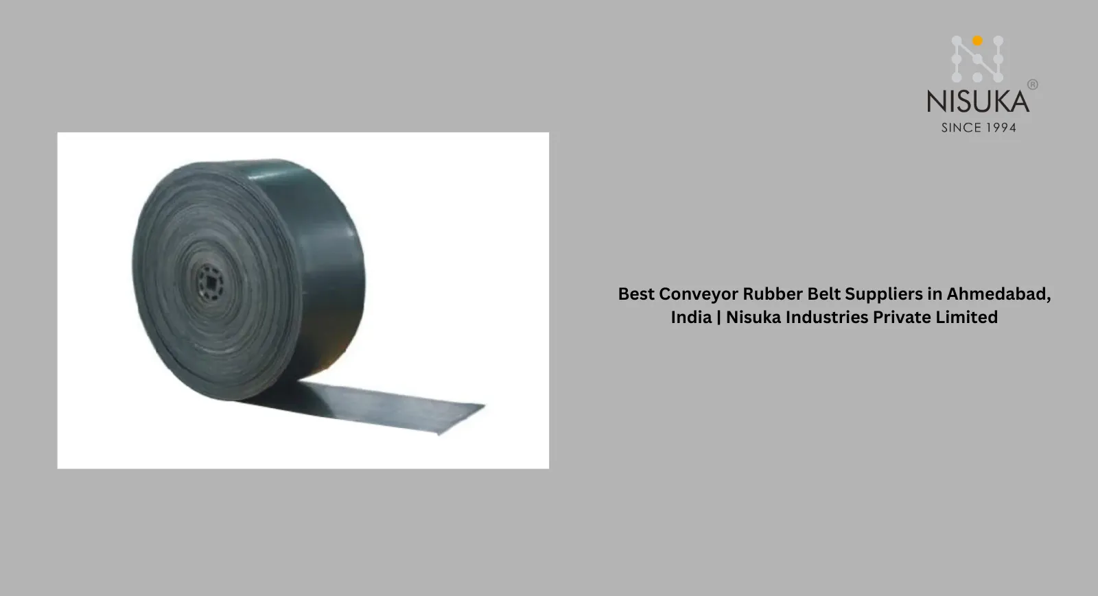 Best Conveyor Rubber Belt Suppliers in Ahmedabad, India | Nisuka Industries Private Limited