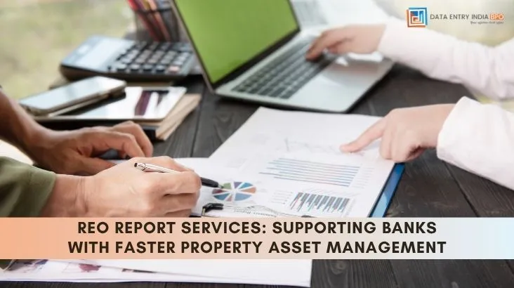 REO Report Services: Supporting Banks with Faster Property Asset Management