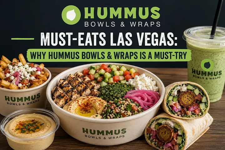 Must-Eats Las Vegas: Why HUMMUS Bowls & Wraps Is a Must-Try