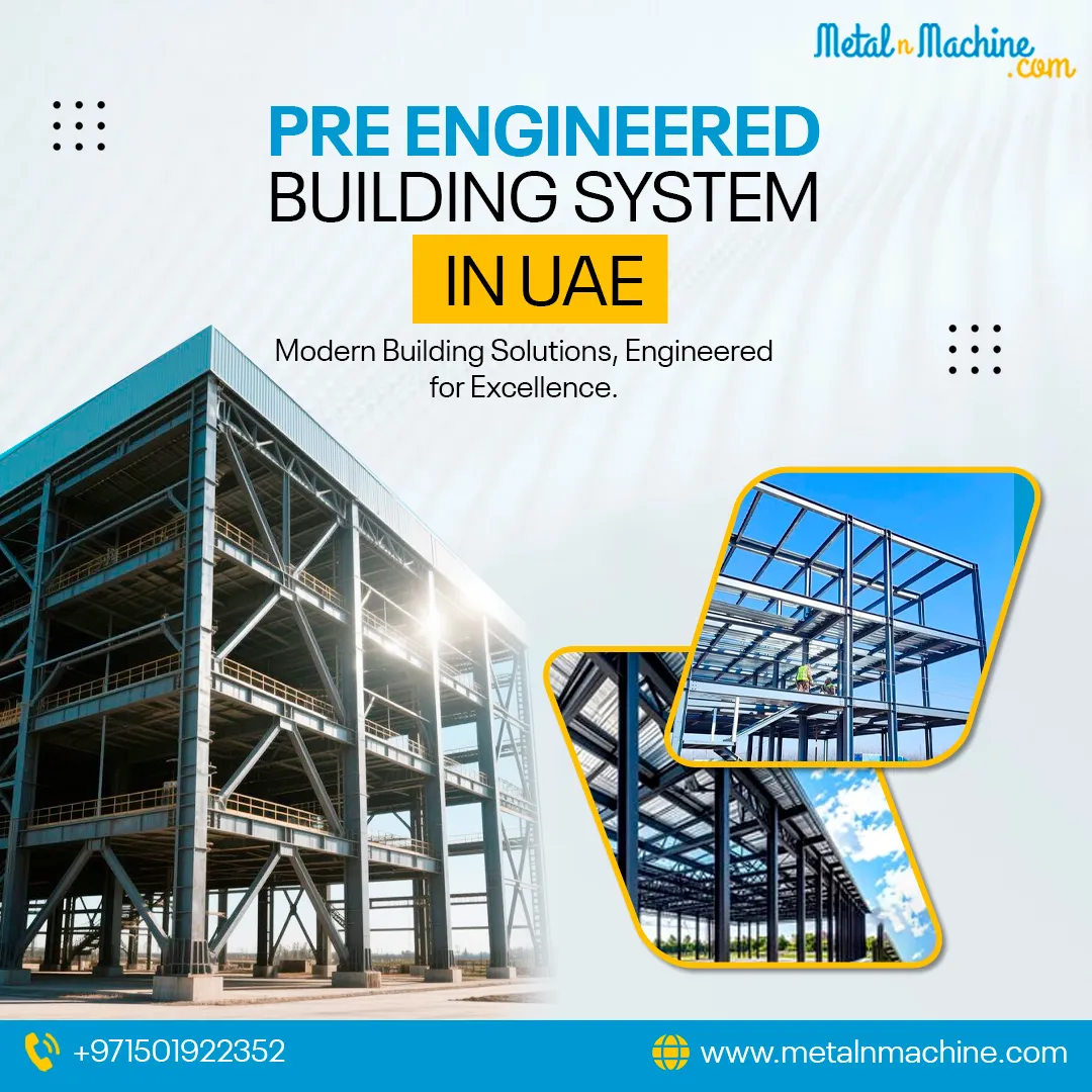Pre-Engineered Building System in UAE: A Modern Solution for Faster and Smarter Construction