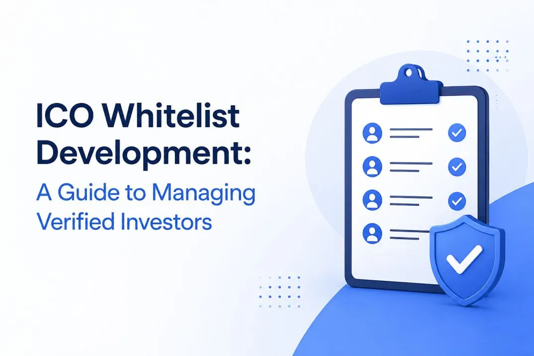 ICO Whitelist Development: A Guide to Managing Verified Investors