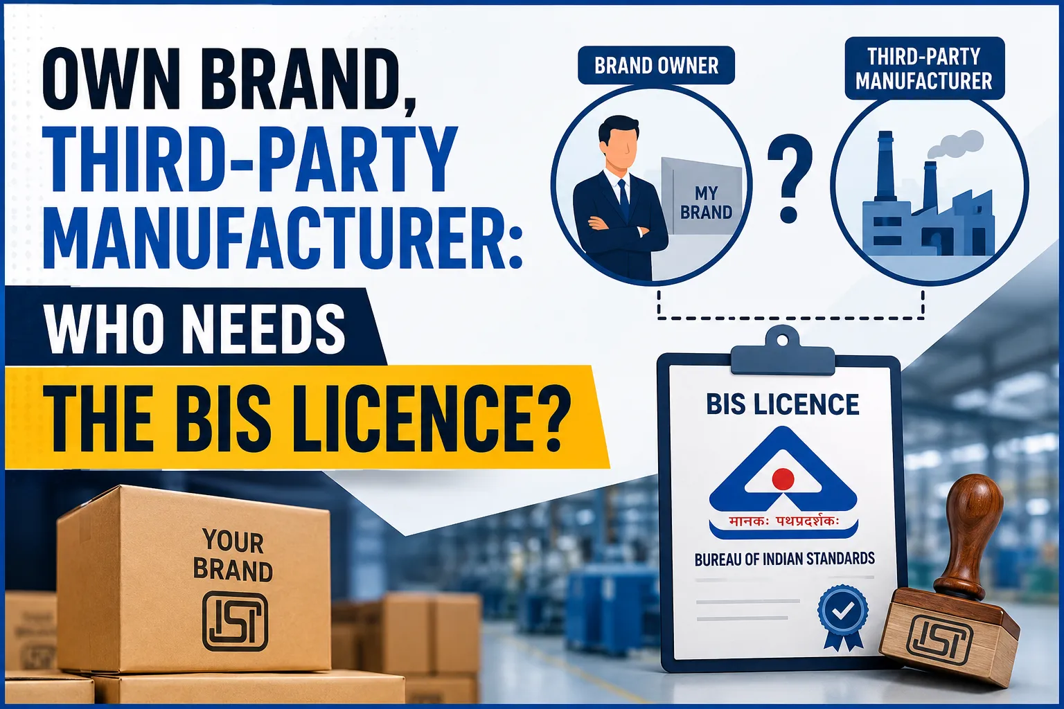 BIS Certification After a Factory Relocation: When Is a Fresh Licence Required?