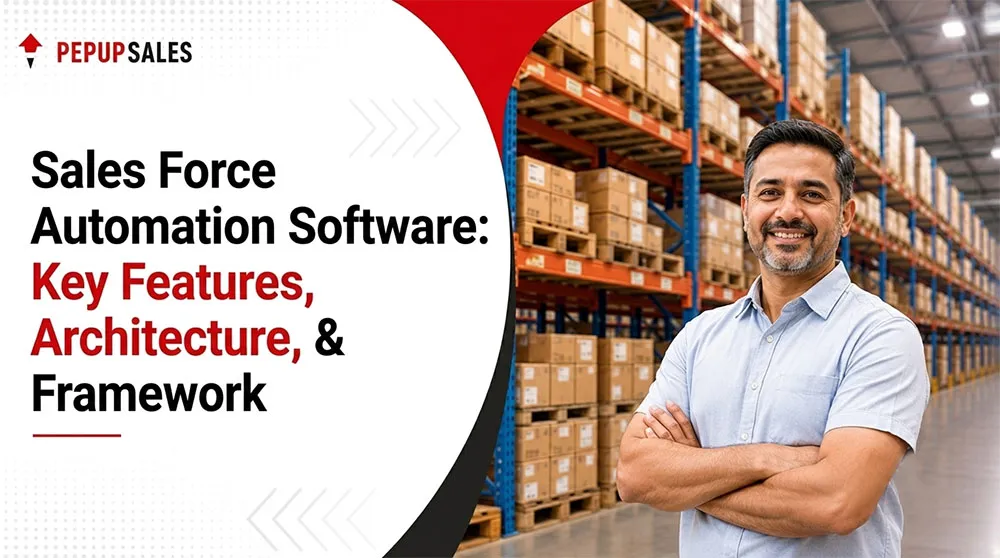Sales Force Automation Software: Key Features, Architecture, & Evaluation Framework