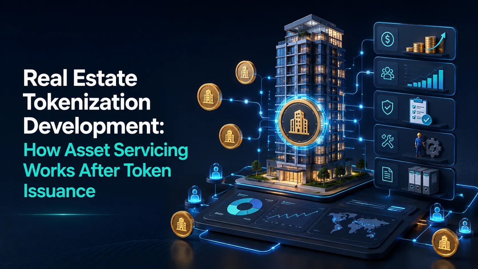 Real Estate Tokenization Development: How Asset Servicing Works After Token Issuance