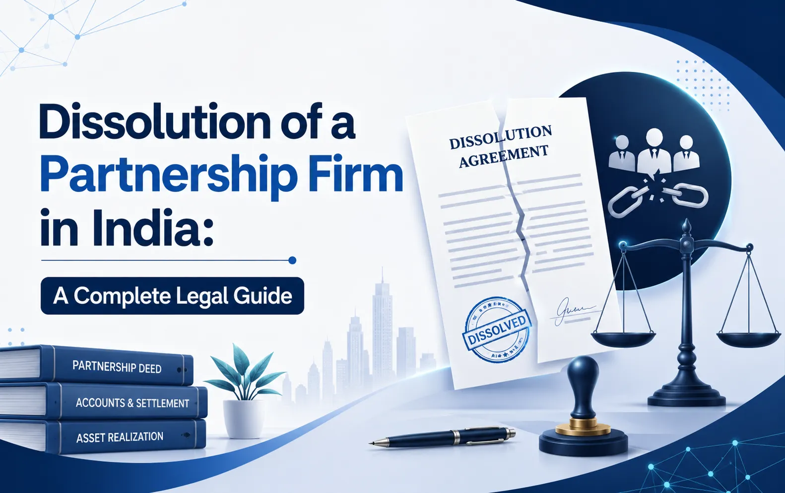 Dissolution of a Partnership Firm in India: A Complete Legal Guide