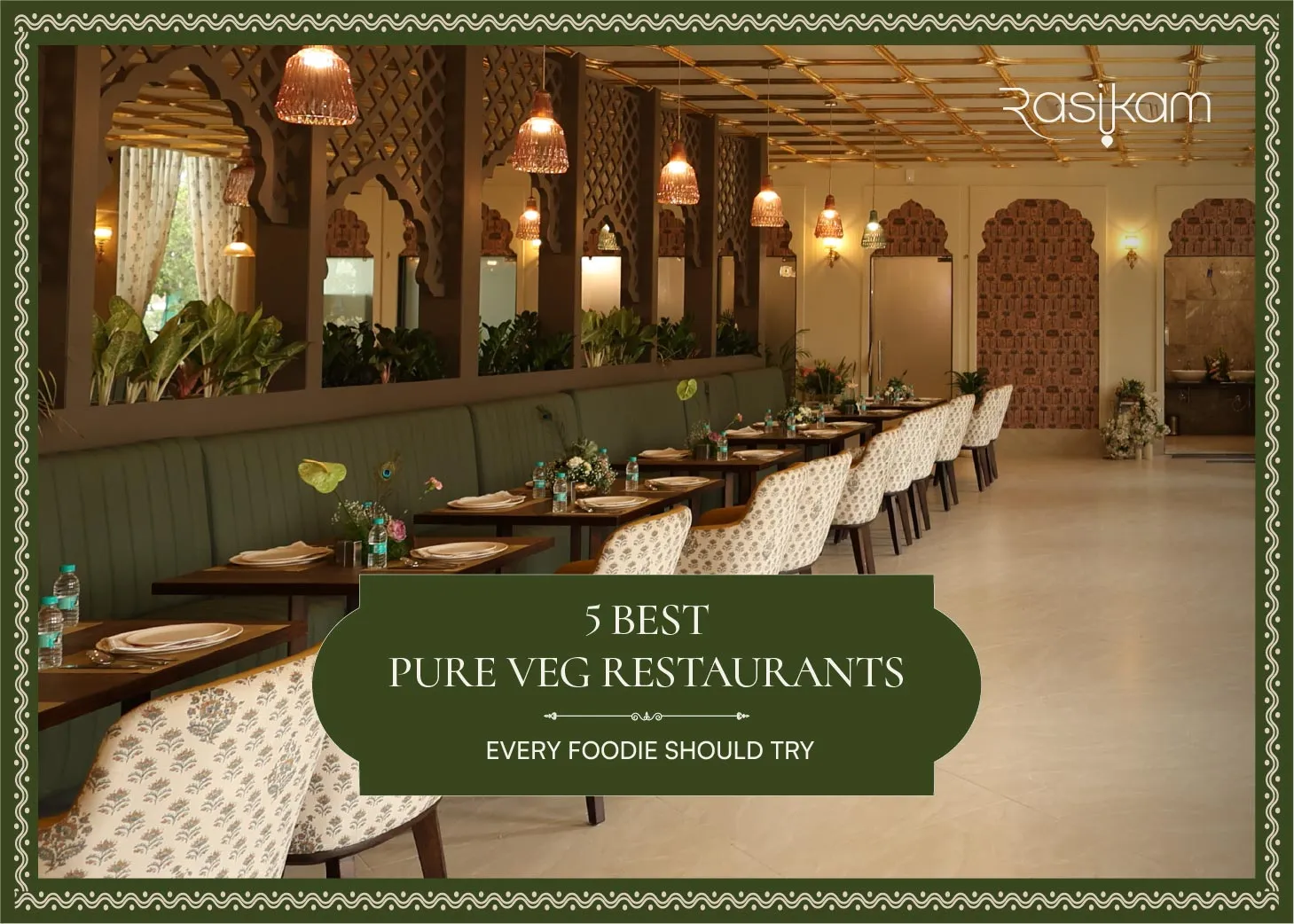 5 Best Pure Veg Restaurants | Every Foodie Should Try