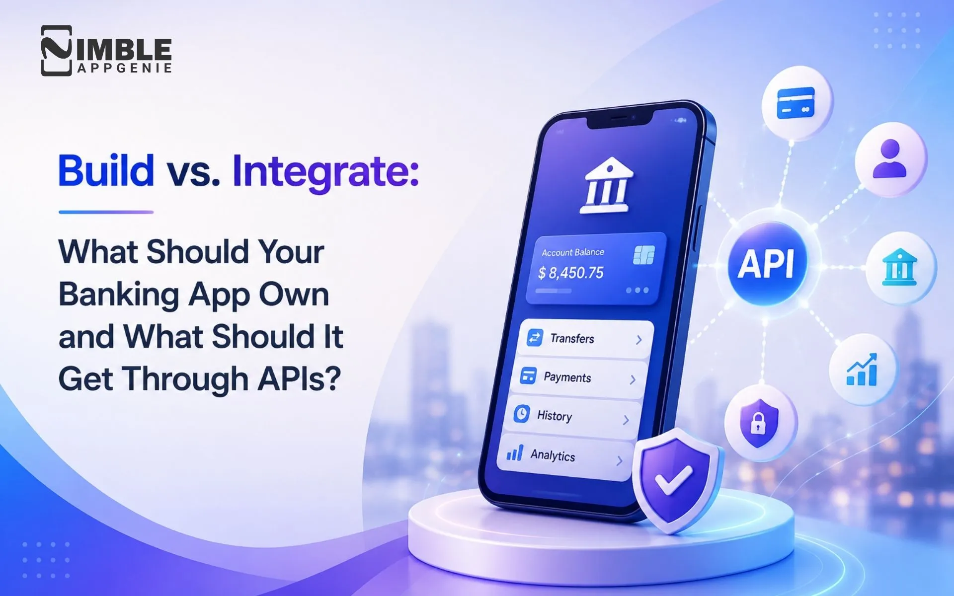 Build vs. Integrate: What Should Your Banking App Own and What Should It Get Through APIs?