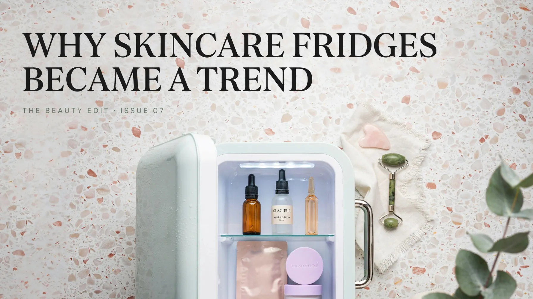 Skincare Fridges: Trend or Actually Worth It?