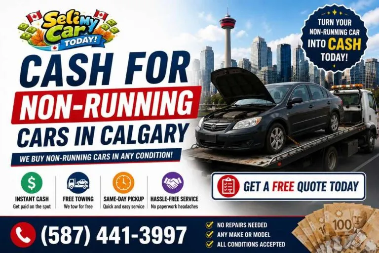 Cash for Non-Running Cars In Calgary: Sell Your Car Fast