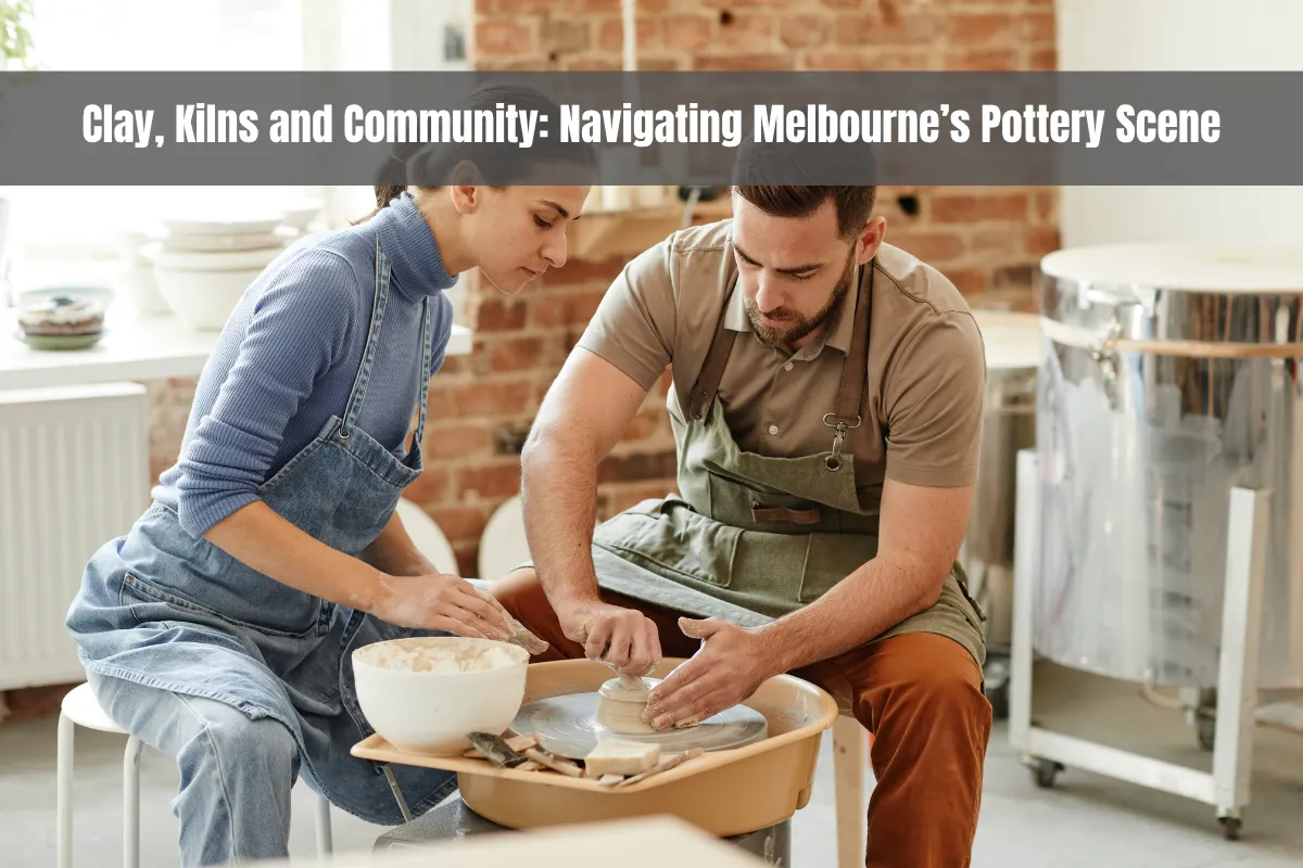 Clay, Kilns and Community: Navigating Melbourne’s Pottery Scene