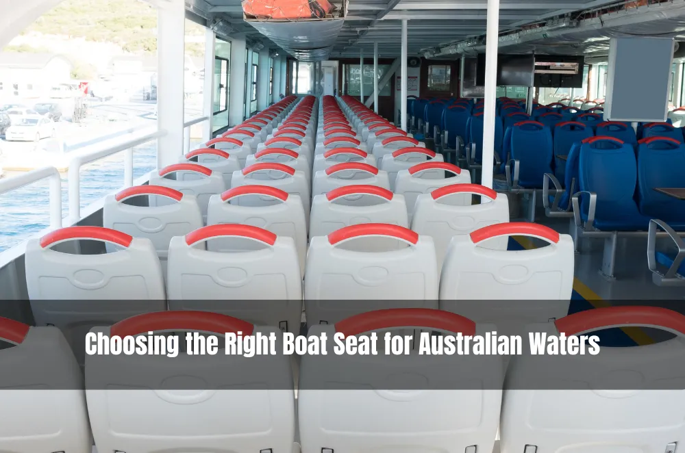 Choosing the Right Boat Seat for Australian Waters