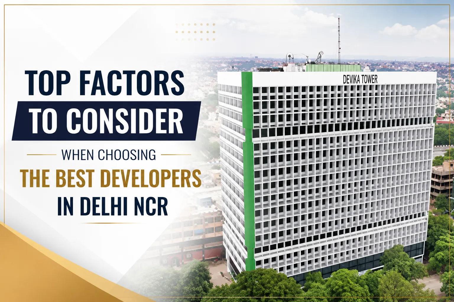Top Factors to Consider When Choosing the Best Developers in Delhi NCR