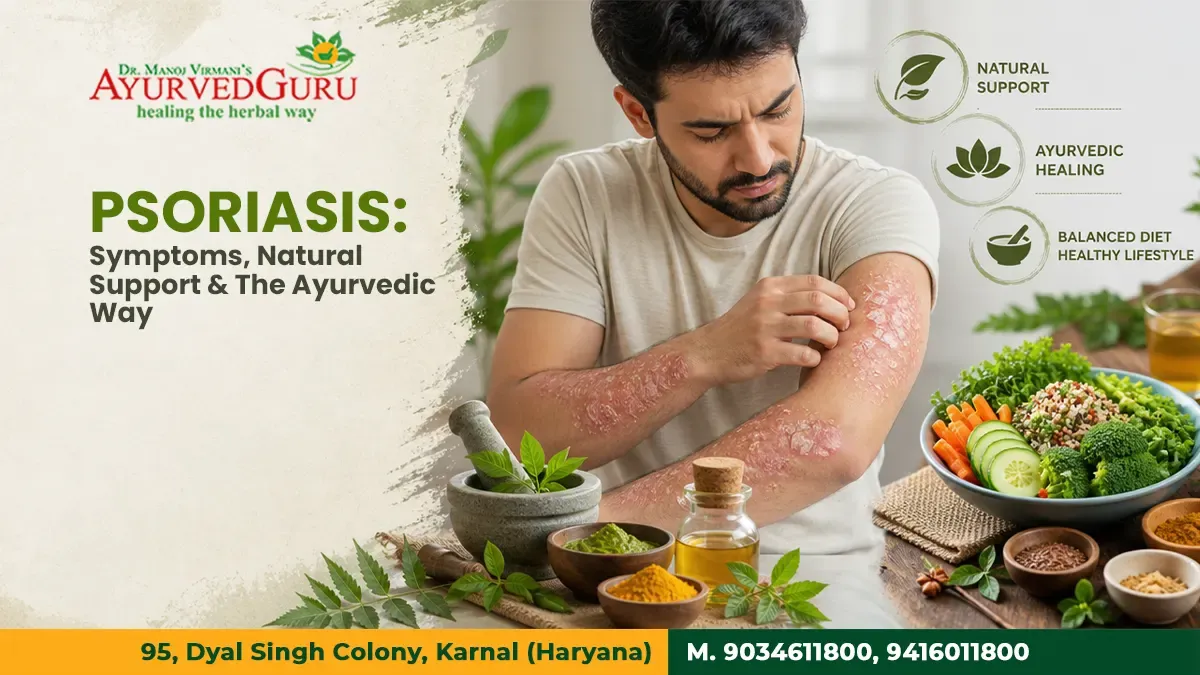 Psoriasis: Symptoms, Natural Support & The Ayurvedic Way
