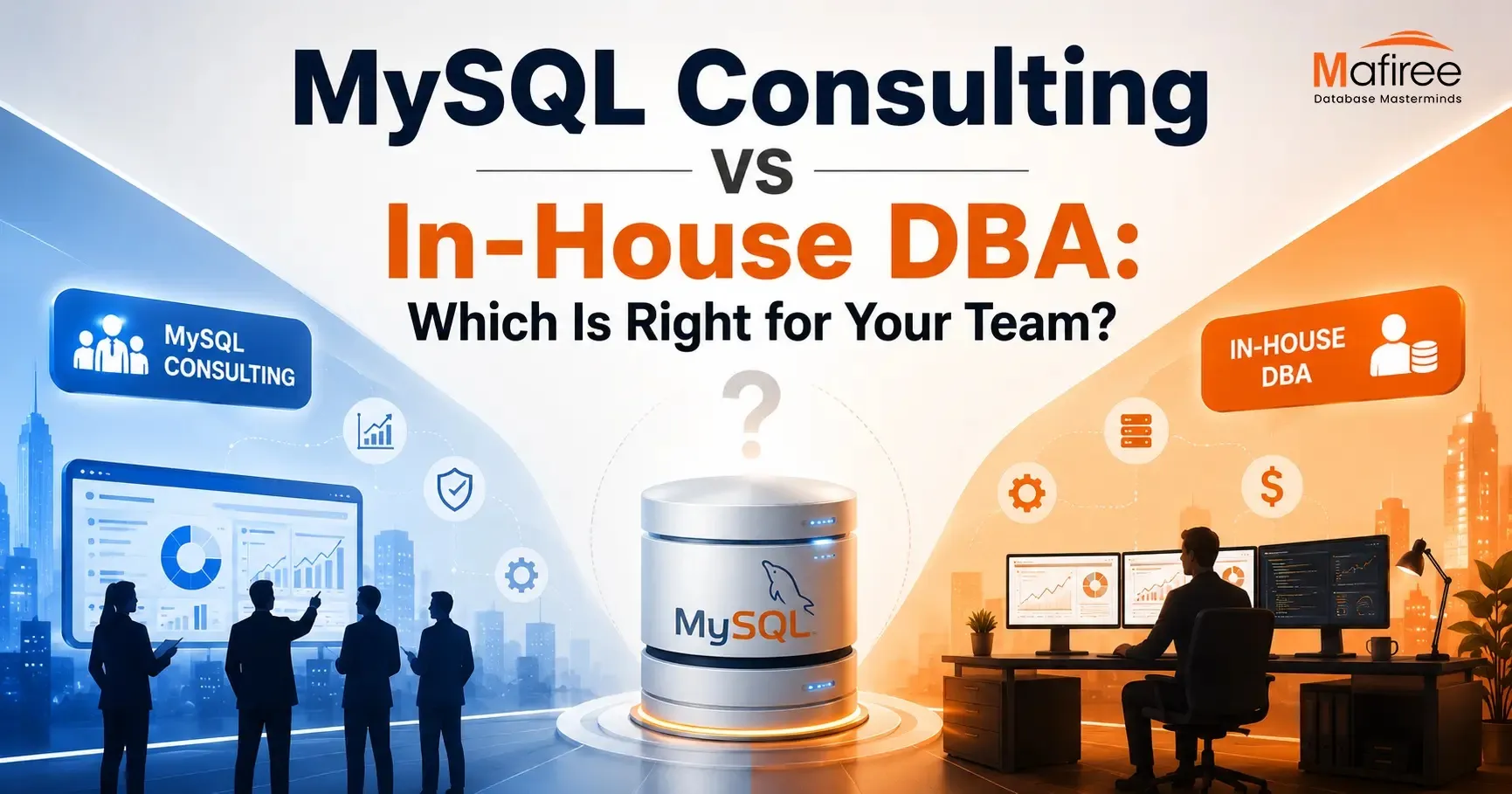 MySQL Consulting vs In-House DBA: Making the Right Choice