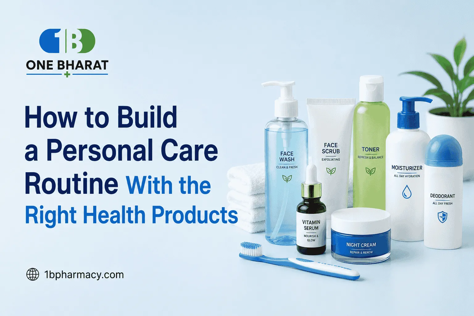 How to Build a Personal Care Routine With the Right Health Products