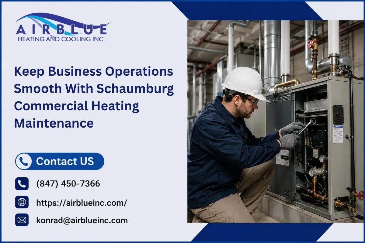 Keep Business Operations Smooth With Schaumburg Commercial Heating Maintenance