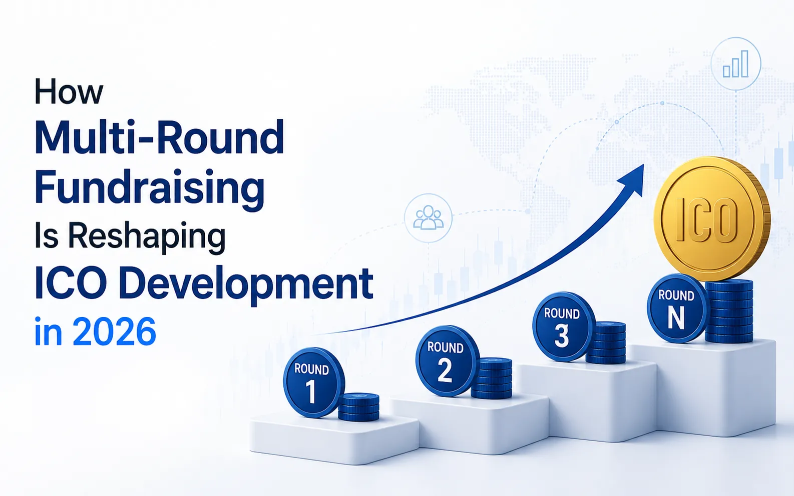 How Multi-Round Fundraising Is Reshaping ICO Development in 2026