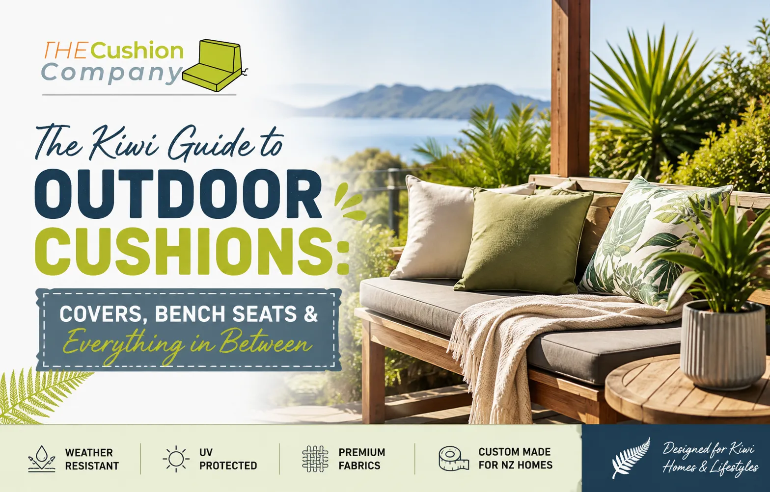 The Kiwi Guide to Outdoor Cushions: Covers, Bench Seats & Everything in Between