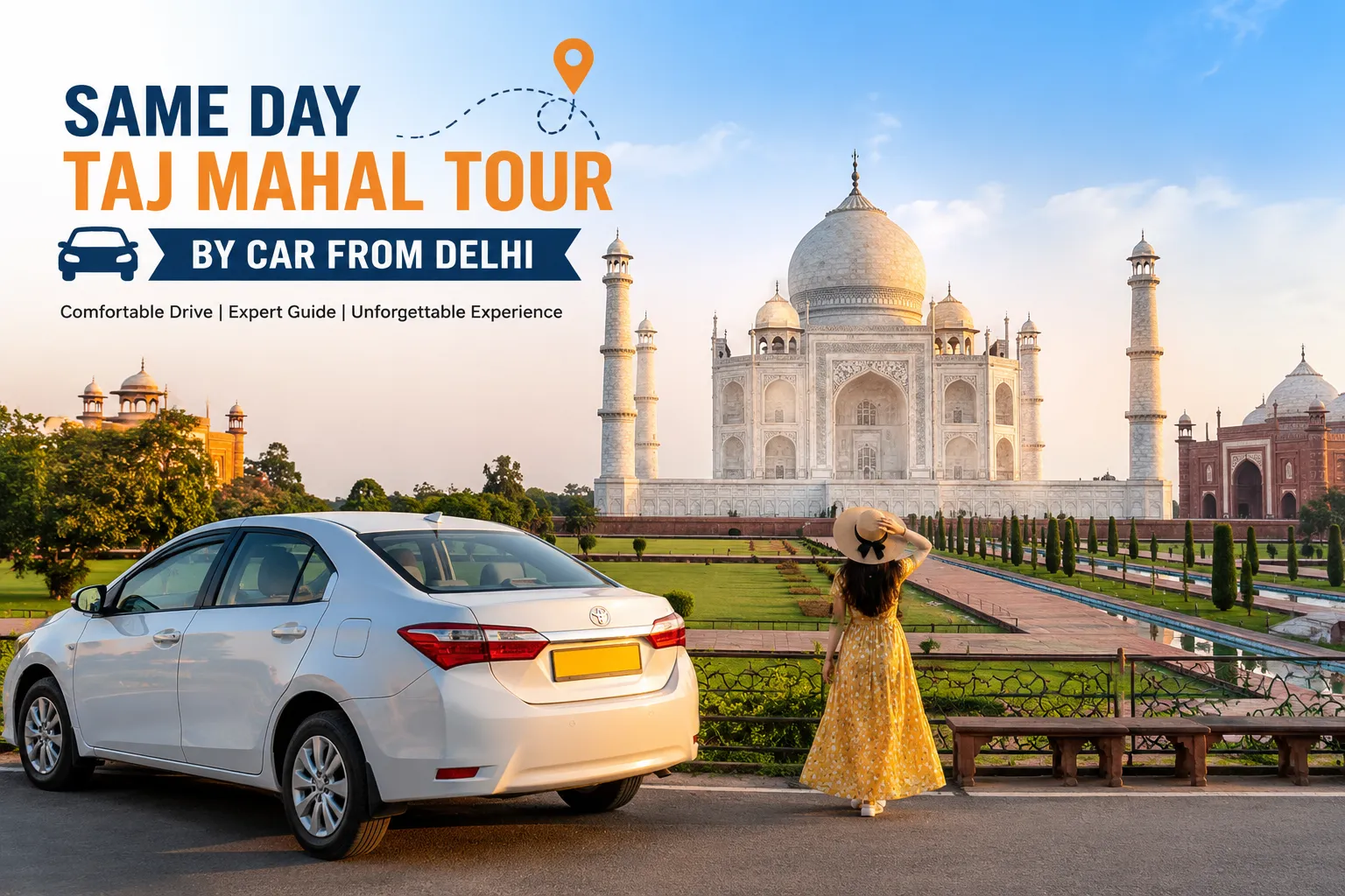 Same Day Taj Mahal Tour by Car from Delhi: A Complete Travel Guide