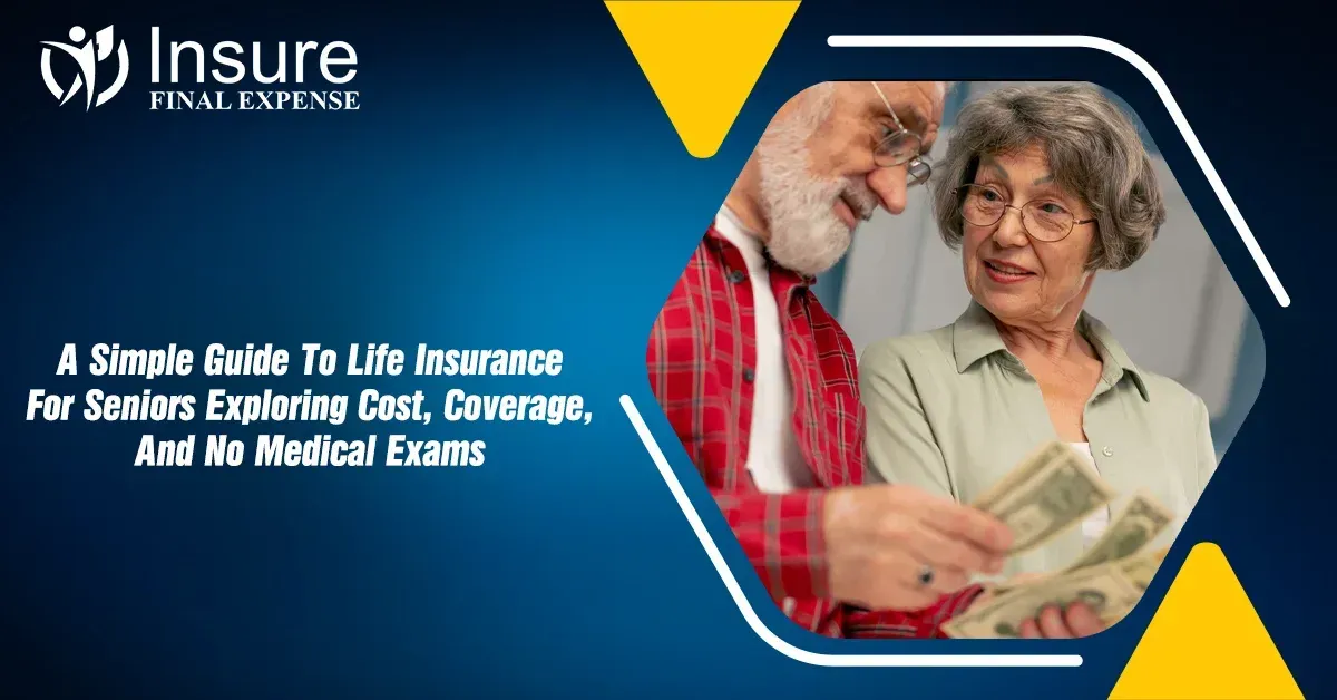 A Simple Guide To Life Insurance For Seniors