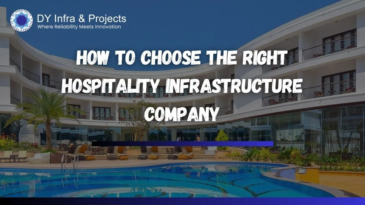How to Choose the Right Hospitality Infrastructure Company