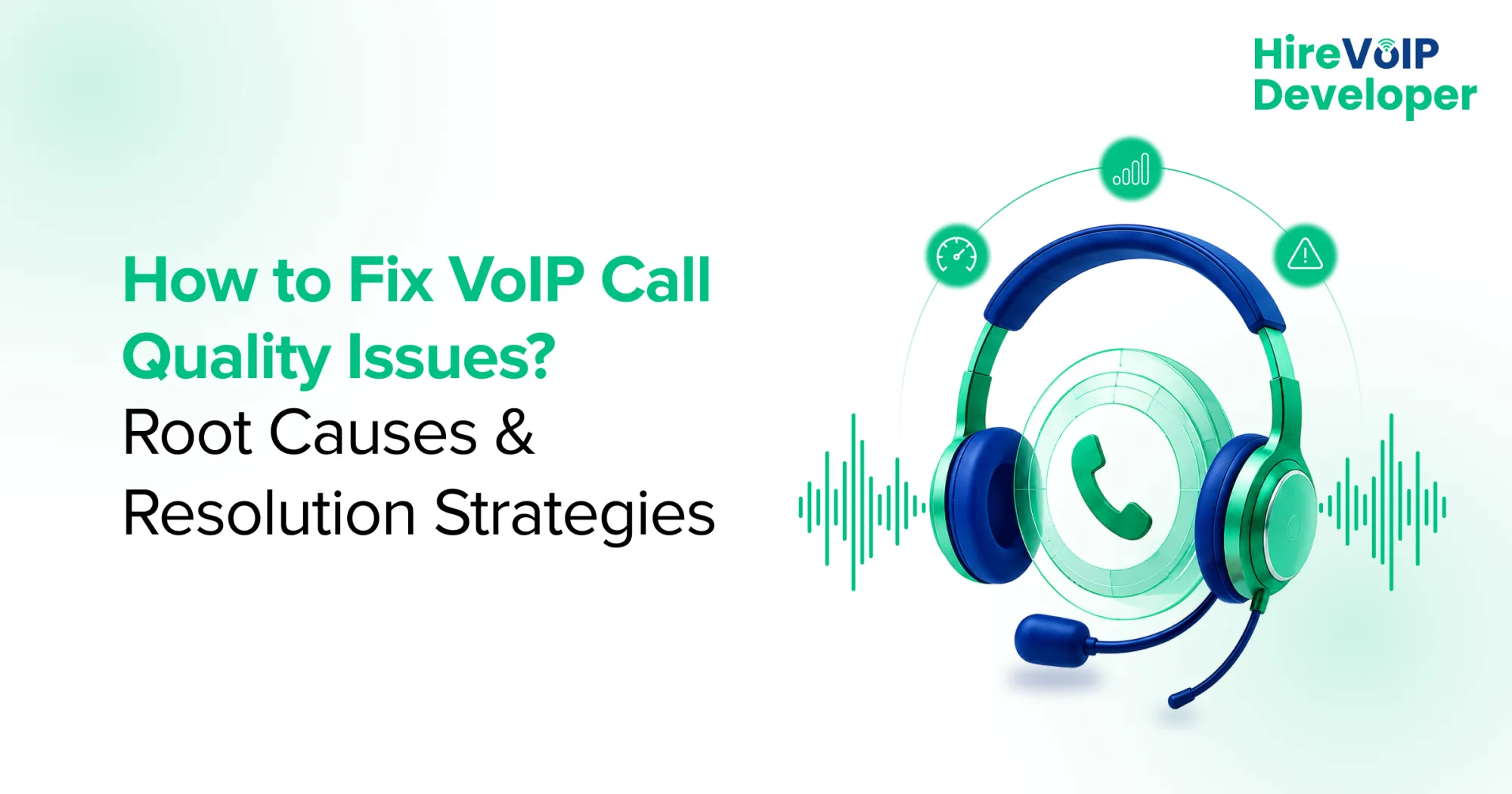 How to Fix VoIP Call Quality Issues? Root Causes & Resolution Strategies